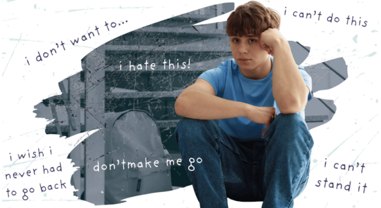 Collage-style image showing a teenager sitting on steps with one elbow resting on a knee and a hand against the head. Handwritten text around the image reads “I hate this!”, “don’t make me go”, “I don’t want to…”, “I can’t do this”, and “I can’t stand it”.