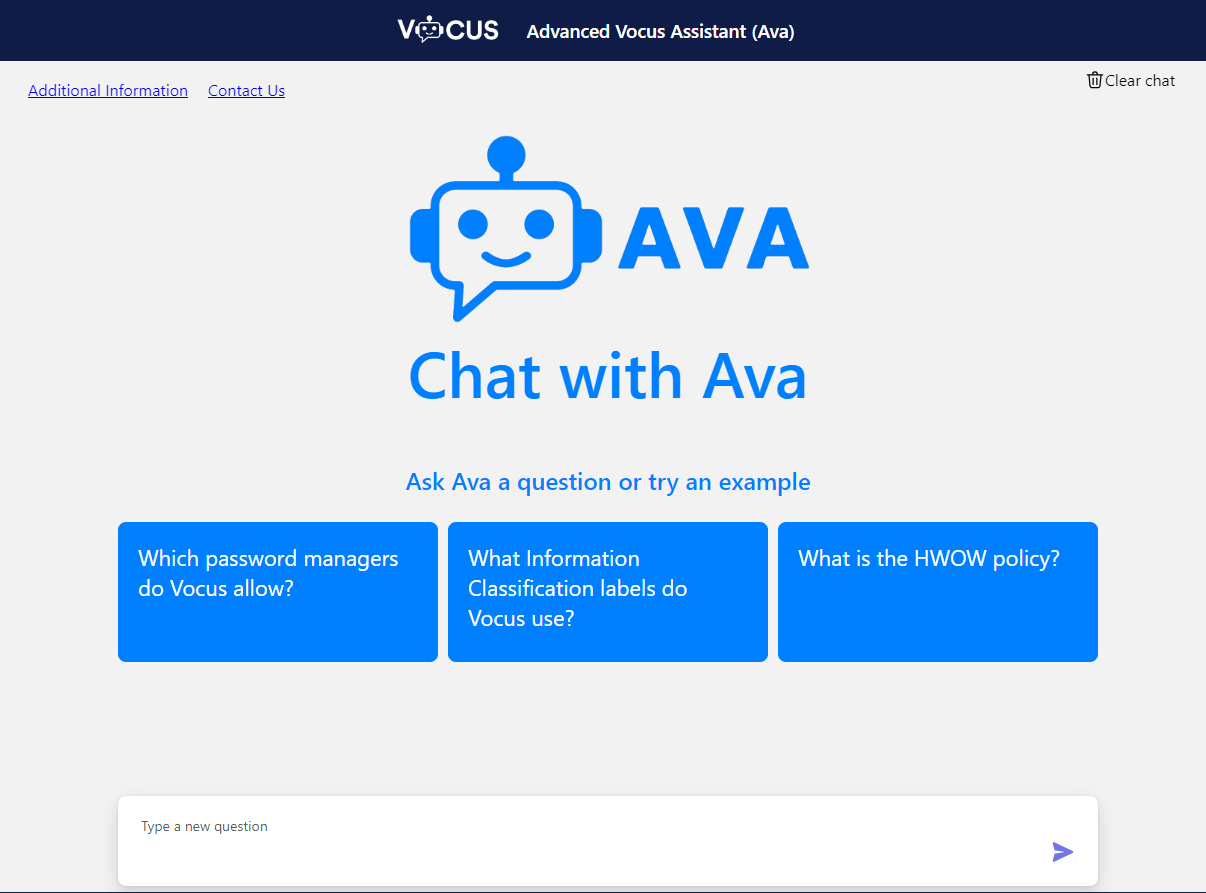 A webpage for 'Vocus' featuring an advanced assistant named 'Ava'. The page invites users to chat with Ava and provides three example questions: 'Which password managers do Vocus allow?', 'What Information Classification labels do Vocus use?', and 'What is the HWOW policy?'. There are links for 'Additional Information' and 'Contact Us' at the top of the page, along with a button to clear the chat on the right side. At the bottom, there is a text box where users can type in their questions.