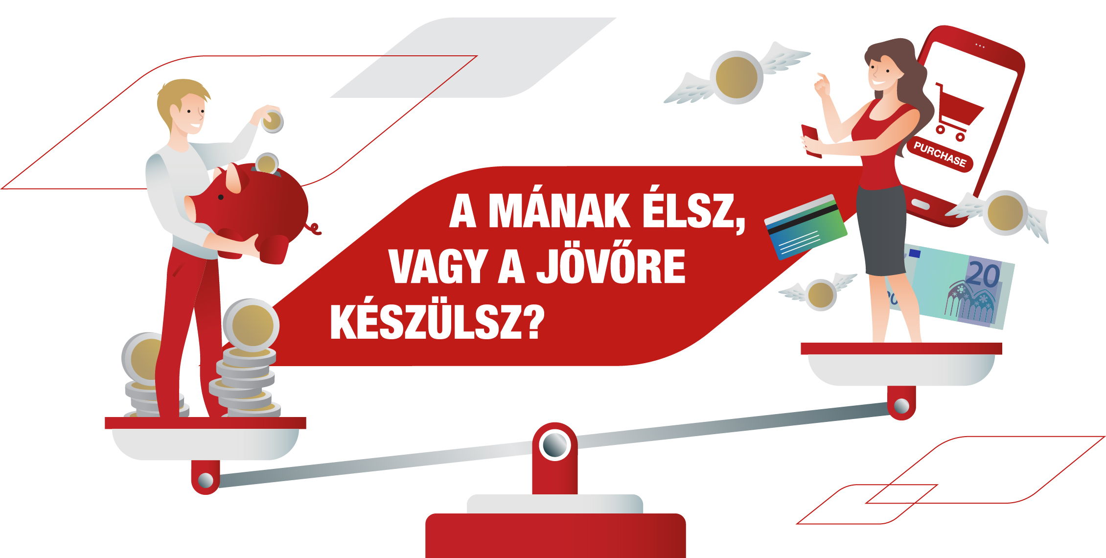 A MÁNAK ÉLSZ, VAGY A JÖVŐRE KÉSZÜLSZ? 