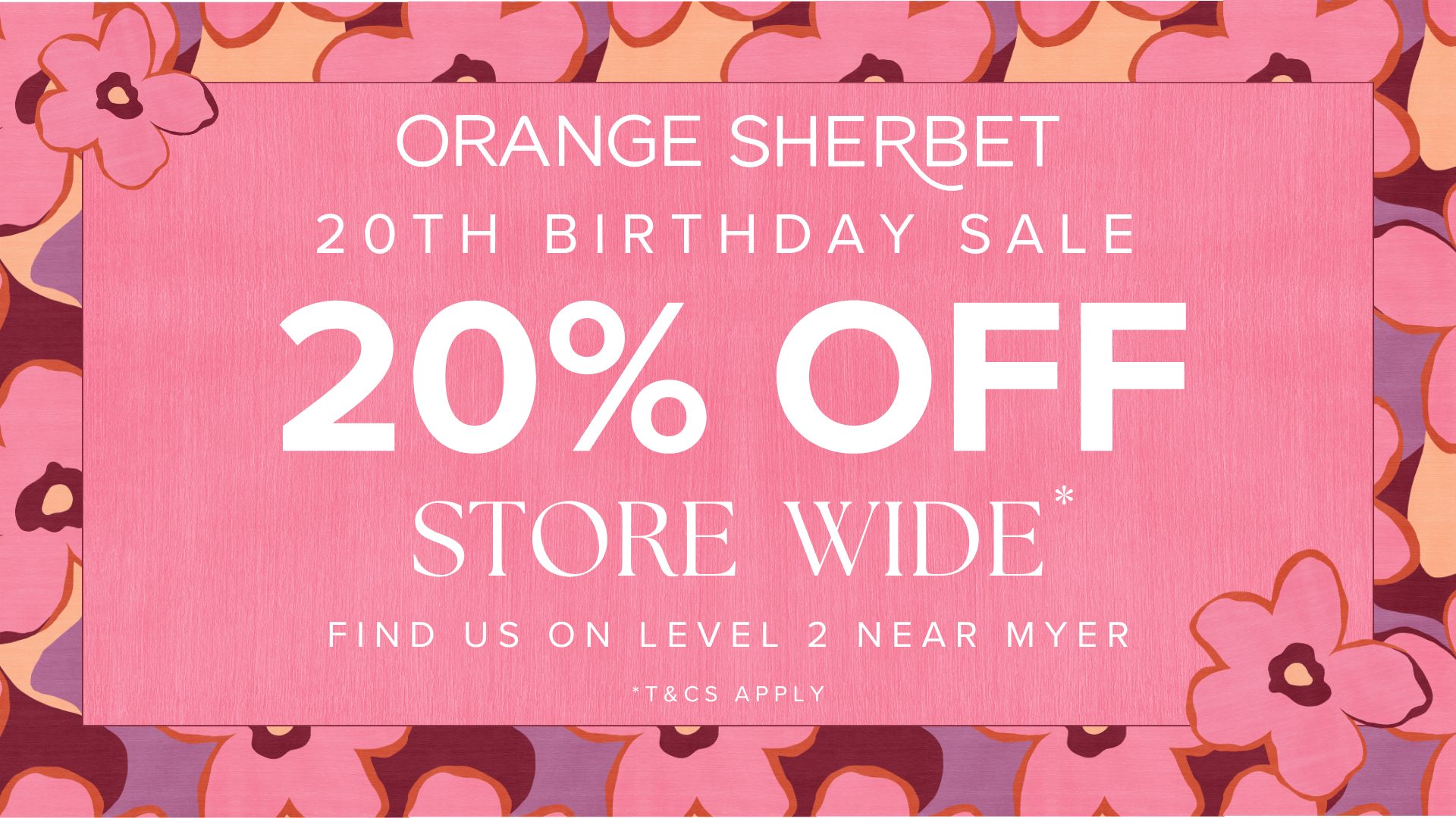 Orange Sherbet 20th Birthday 20% OFF Store Wide*