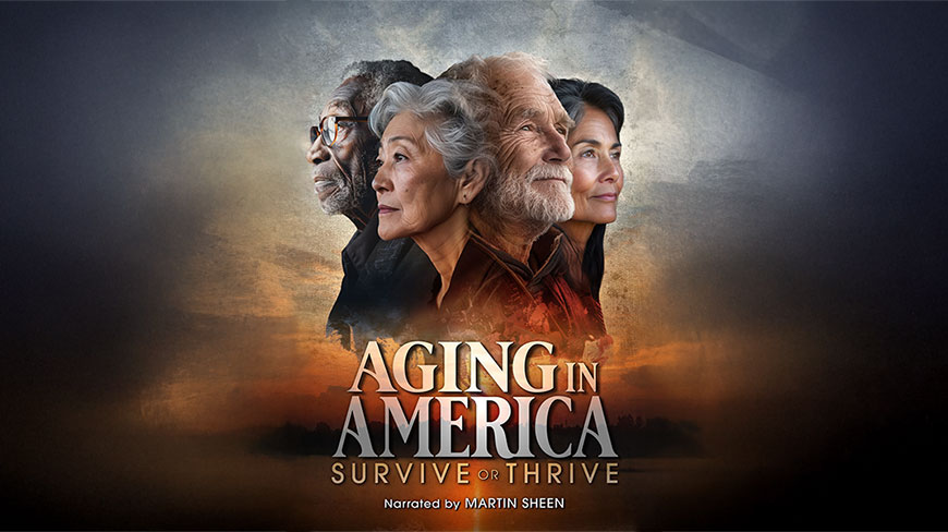 Aging in America poster featuring profiles of four diverse senior citizens against a sunset background, titled Survive or Thrive and narrated by Martin Sheen.