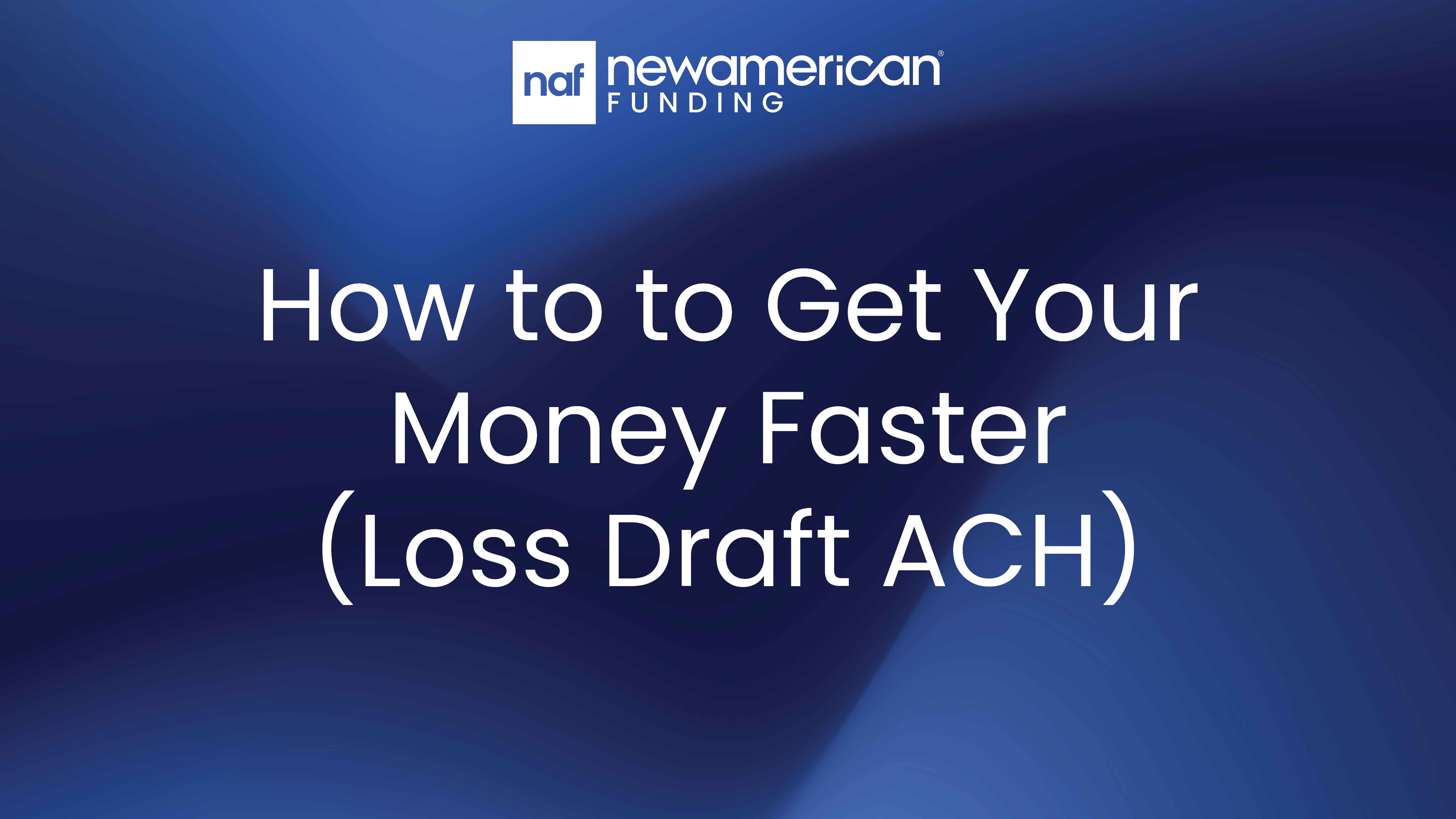 How to Get Your Money Faster (Loss Draft ACH)
