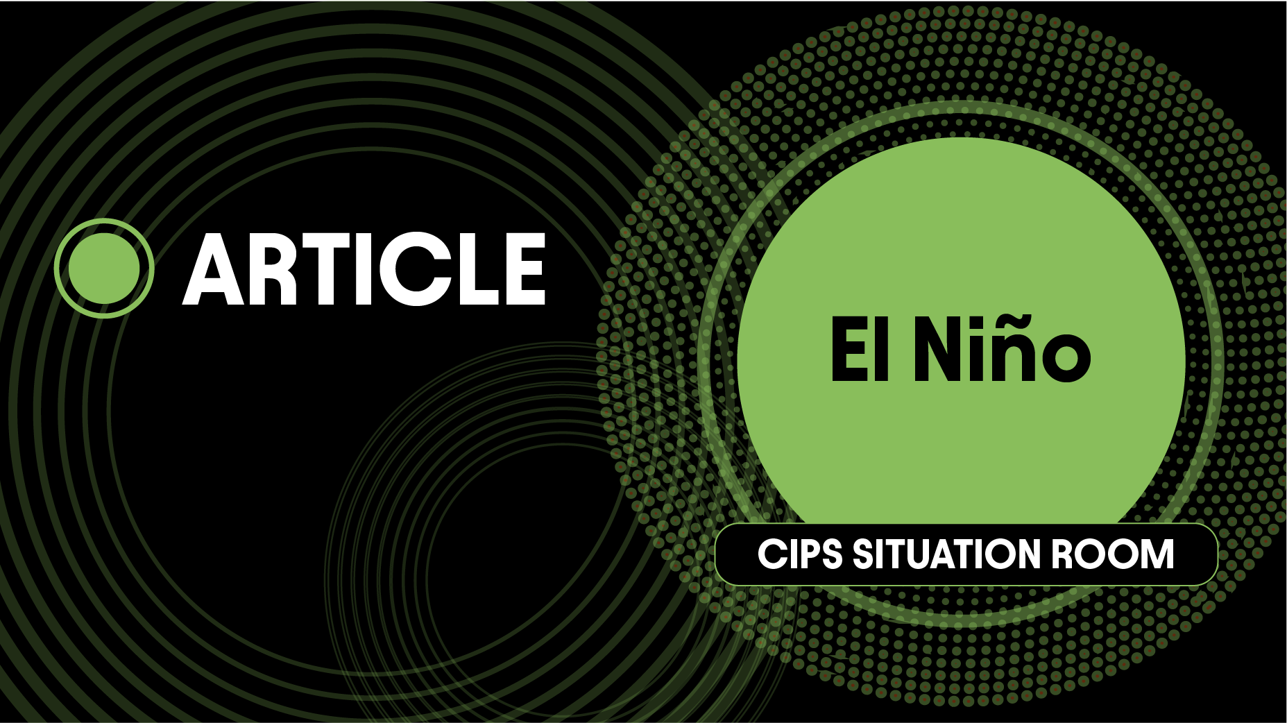 A dark banner with the category header 'ARTICLE', featuring a green circle labeled 'El Niño' and 'CIPS SITUATION ROOM'