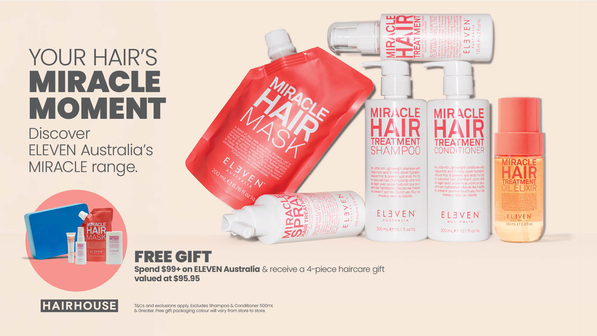 FREE 4-piece ELEVEN Haircare Gift valued at $95.95 when you spend $99+ on Eleven