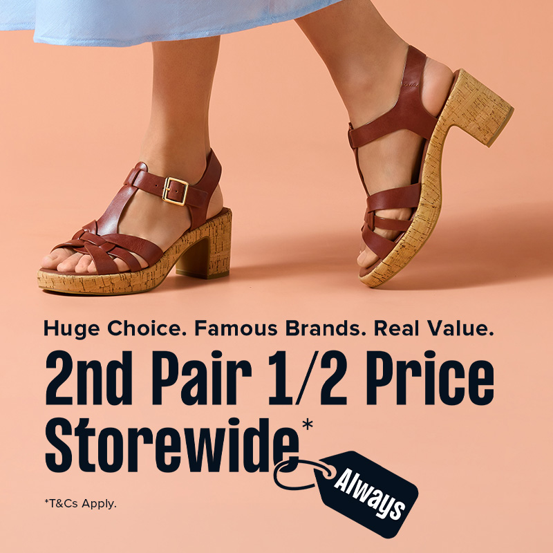 2nd Pair 1/2 Price Storewide! Always!