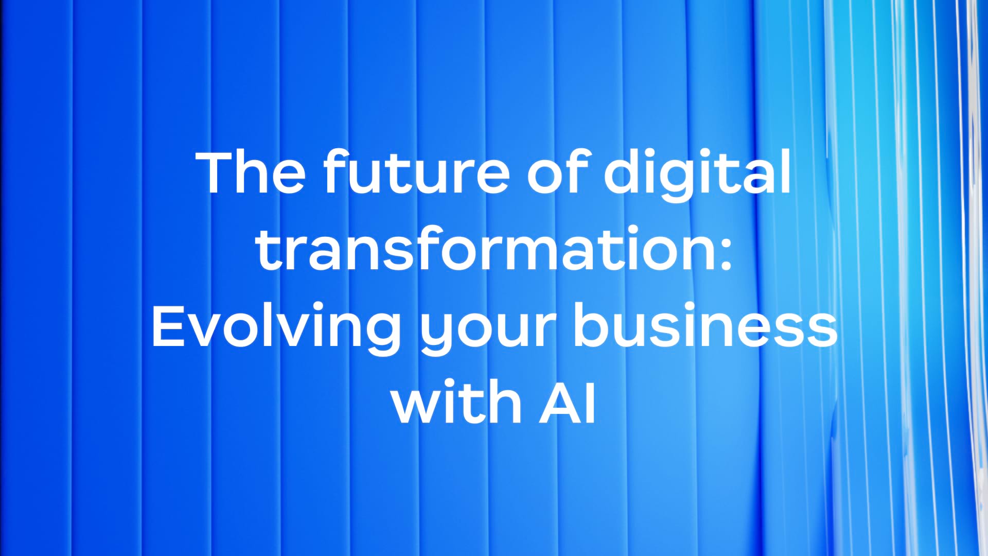 The future of digital transformation: Evolving your business with AI